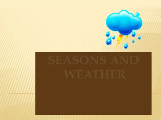 Презентация на тему Seasons and weather - Сезоны и погода