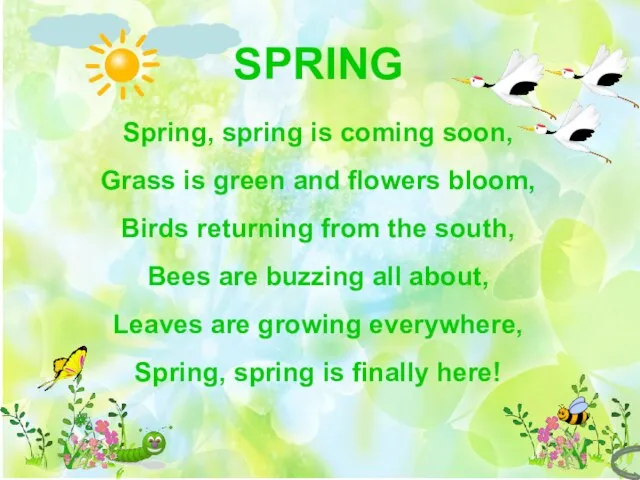 SPRING Spring, spring is coming soon, Grass is green and flowers bloom,