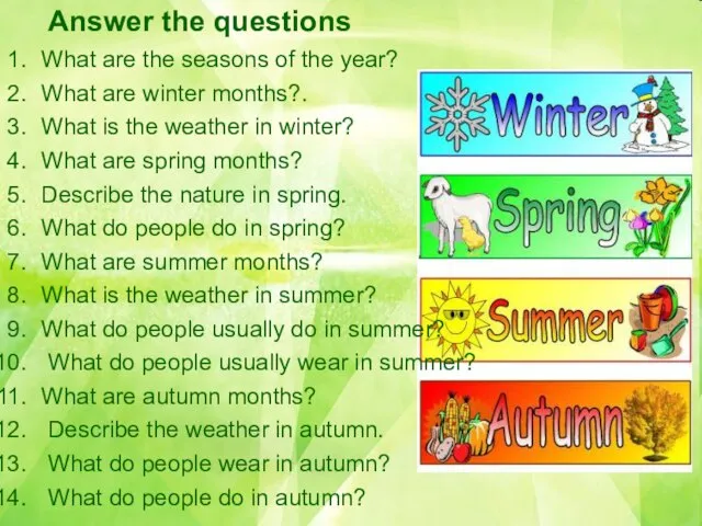Answer the questions Answer the questions What are the seasons of the