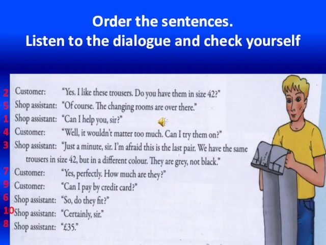 Order the sentences. Listen to the dialogue and check yourself 2 5