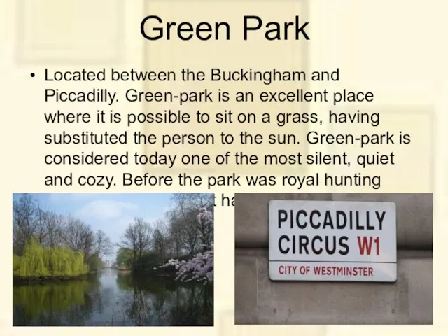 Green Park Located between the Buckingham and Piccadilly. Green-park is an excellent