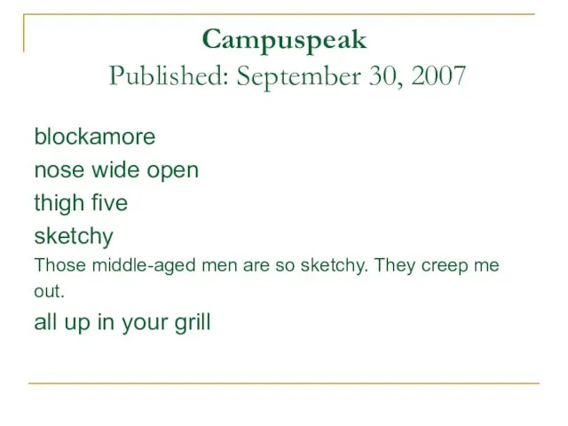 Campuspeak Published: September 30, 2007 blockamore nose wide open thigh five sketchy