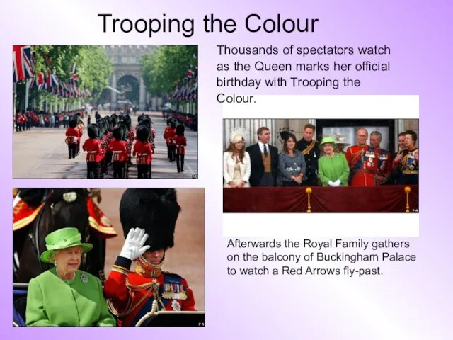 Trooping the Colour Afterwards the Royal Family gathers on the balcony of