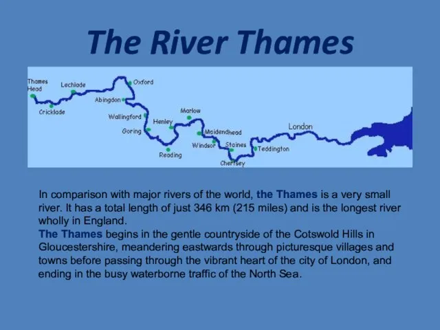The River Thames In comparison with major rivers of the world, the