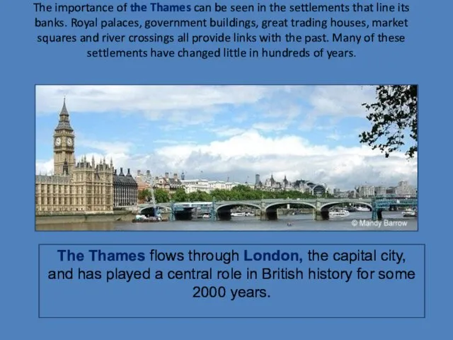 The importance of the Thames can be seen in the settlements that