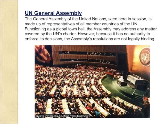 UN General Assembly The General Assembly of the United Nations, seen here