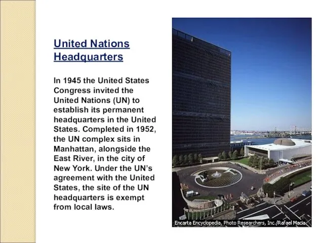 United Nations Headquarters In 1945 the United States Congress invited the United