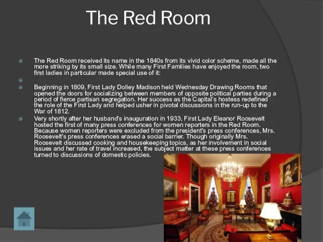 The Red Room The Red Room received its name in the 1840s
