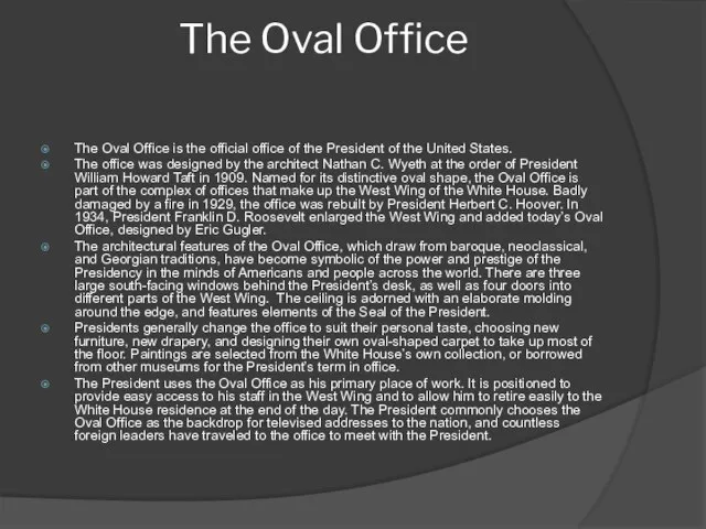 The Oval Office The Oval Office is the official office of the