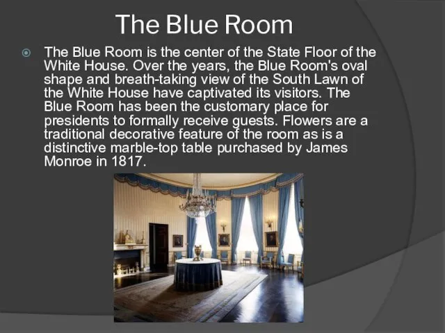 The Blue Room The Blue Room is the center of the State