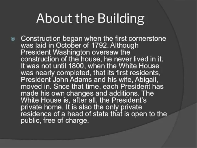 About the Building Construction began when the first cornerstone was laid in