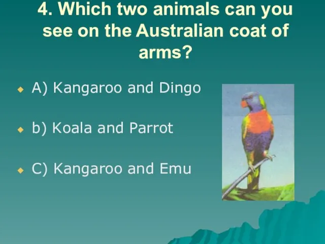 4. Which two animals can you see on the Australian coat of