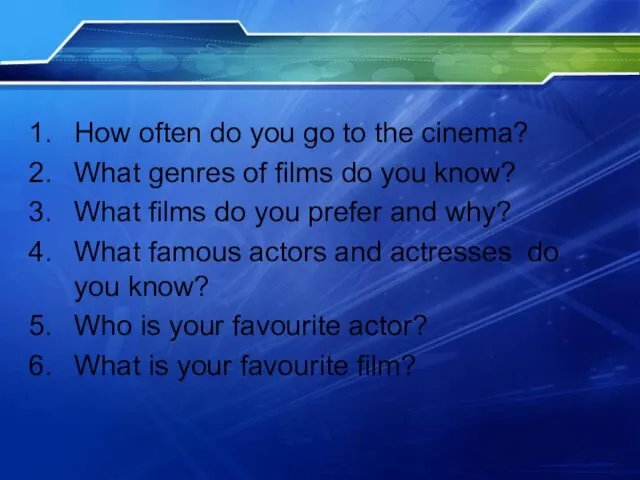 How often do you go to the cinema? What genres of films
