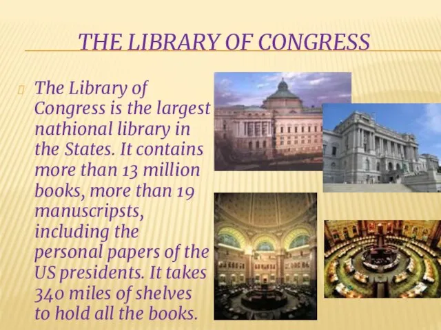 The Library of Congress The Library of Congress is the largest nathional