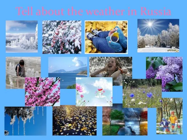 Tell about the weather in Russia