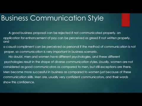 Business Communication Style A good business proposal can be rejected if not