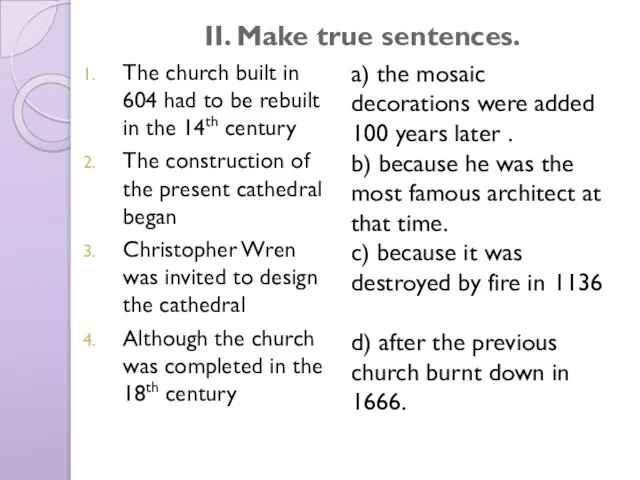 II. Make true sentences. The church built in 604 had to be