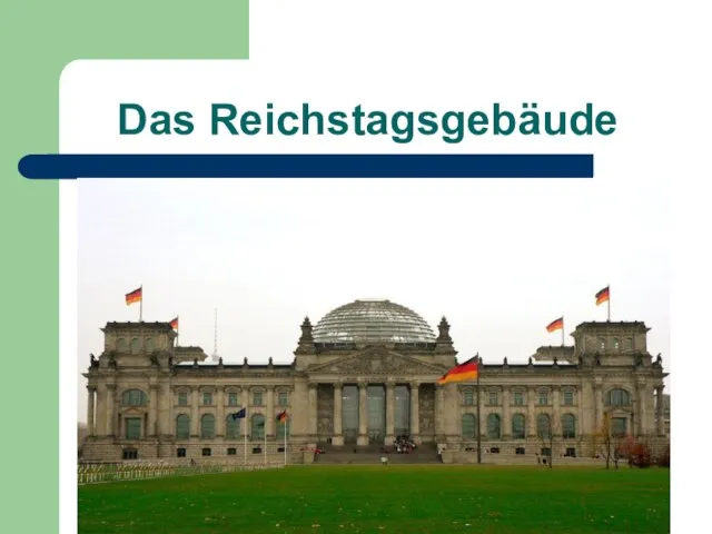 Das Reichstagsgebäude