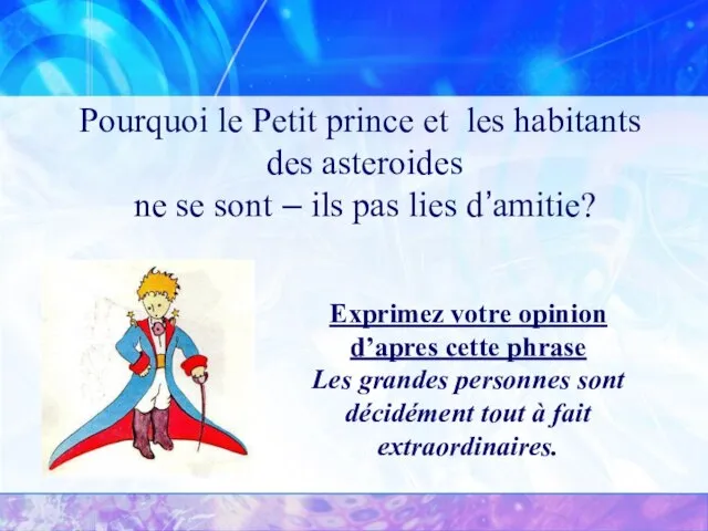 Pourquoi le Petit prince et les habitants des asteroides ne se sont