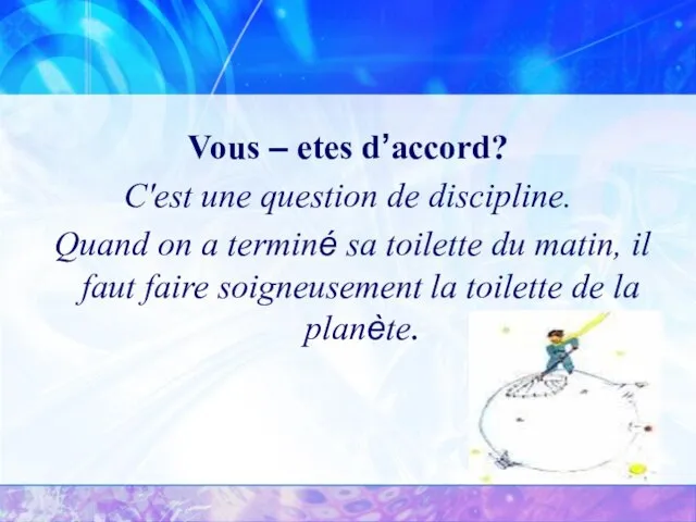 Vous – etes d’accord? C'est une question de discipline. Quand on a