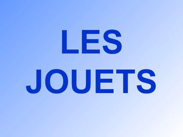 LES JOUETS