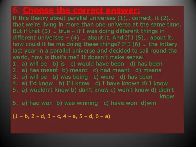 6. Choose the correct answer: If this theory about parallel universes (1)…