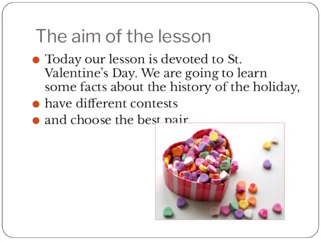 The aim of the lesson Today our lesson is devoted to St.