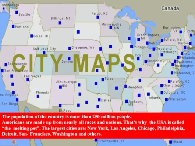 Тhe “Melting Pot” The population of the country is more than 250