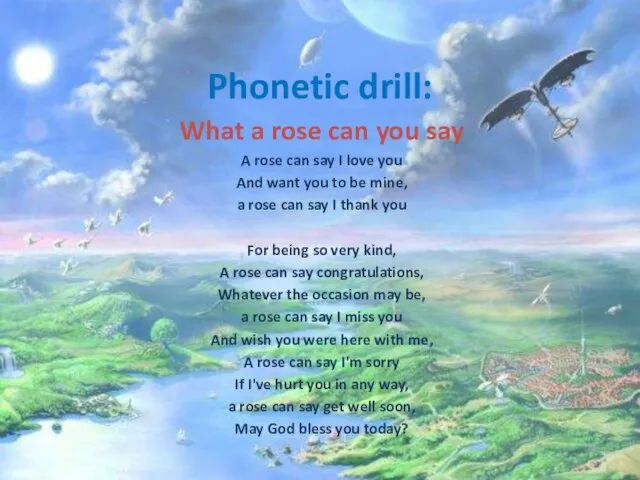 Phonetic drill: What a rose can you say A rose can say