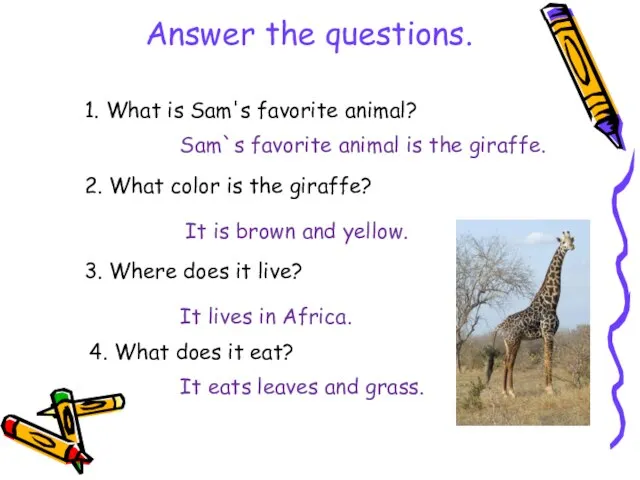 1. What is Sam's favorite animal? Sam`s favorite animal is the giraffe.