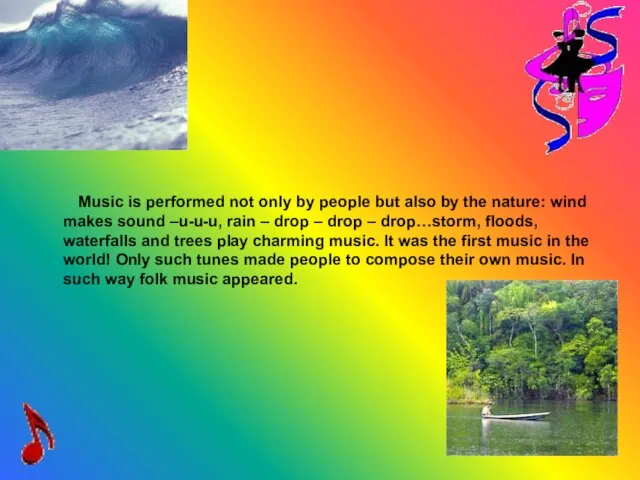 Music is performed not only by people but also by the nature: