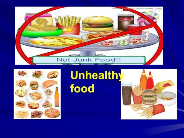 Unhealthy food