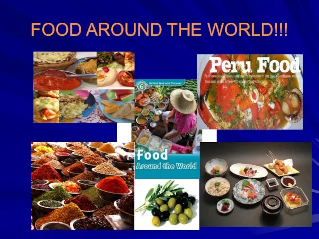 FOOD AROUND THE WORLD!!!