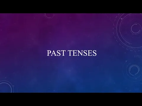 PAST TENSES