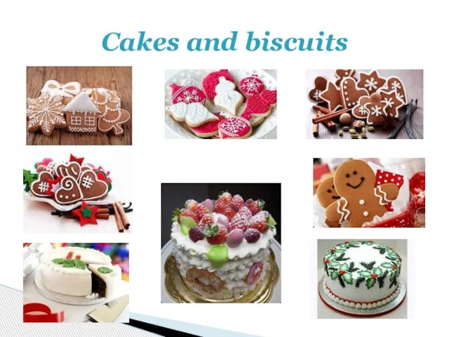 Cakes and biscuits