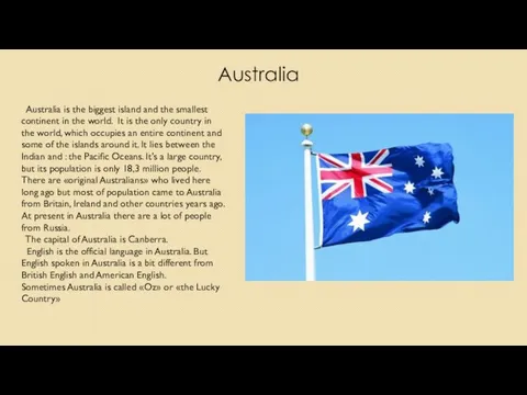 Australia Australia is the biggest island and the smallest continent in the