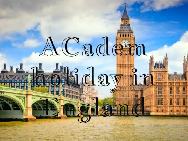 Презентация на тему Академический отпуск в Англии