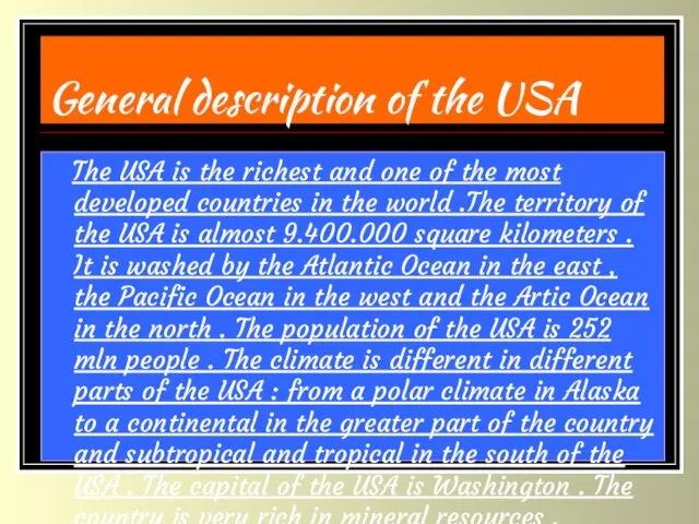 General description of the USA The USA is the richest and one