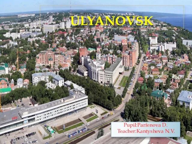 Презентация на тему Ulyanovsk (Ульяновск)