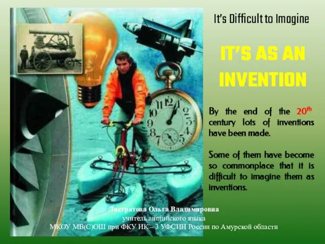 Презентация на тему It’s as an Invention (Изобретения, которые потрясли мир)