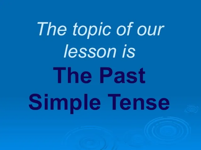 Презентация на тему Past Simple
