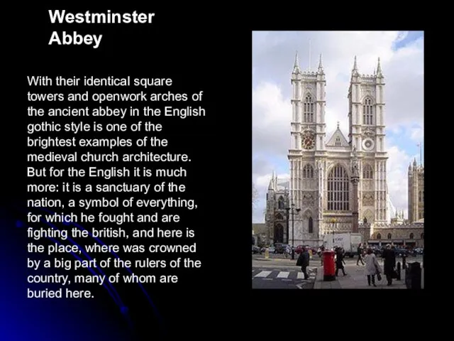 Westminster Abbey With their identical square towers and openwork arches of the