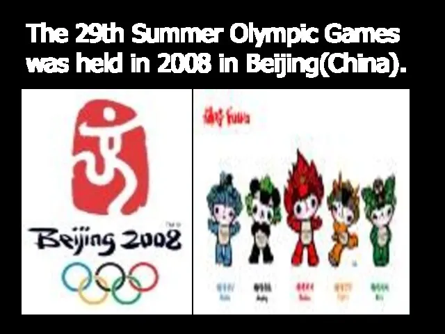 The 29th Summer Olympic Games was held in 2008 in Beijing(China).