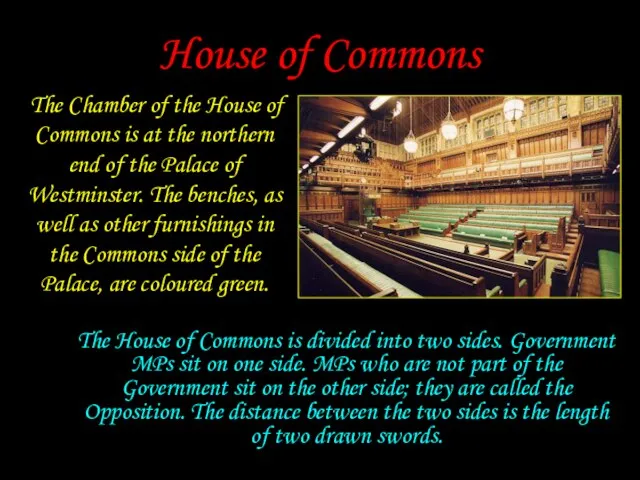 House of Commons The Chamber of the House of Commons is at