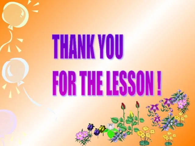 THANK YOU FOR THE LESSON !