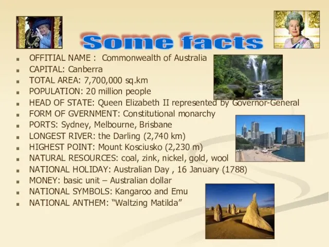 OFFITIAL NAME : Commonwealth of Australia CAPITAL: Canberra TOTAL AREA: 7,700,000 sq.km