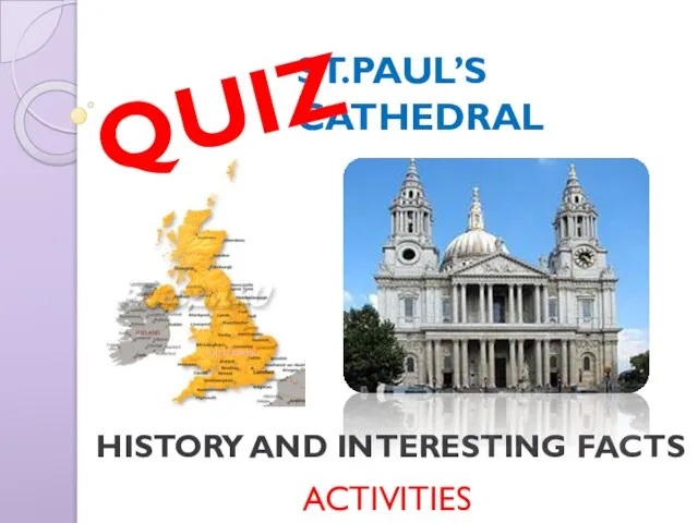 ST.PAUL’S CATHEDRAL HISTORY AND INTERESTING FACTS QUIZ ACTIVITIES