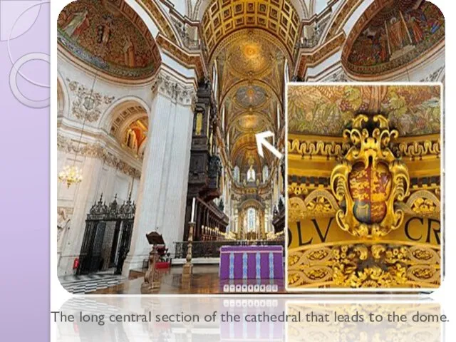 The long central section of the cathedral that leads to the dome.