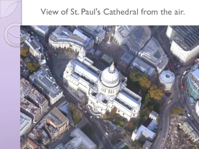 View of St. Paul's Cathedral from the air.