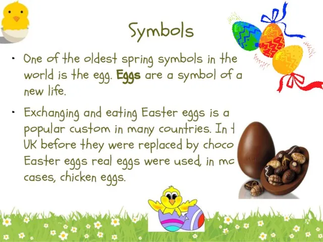 Symbols One of the oldest spring symbols in the world is the